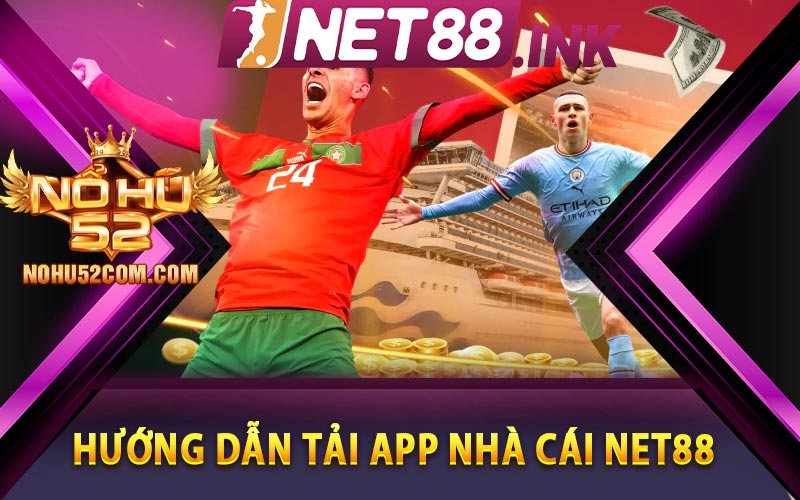 Net88 - Quy Trình Tải App Nhà Cái Uy Tín Net88 Nhận 88k 9 Hướng dẫn tải app nhà cái Net88