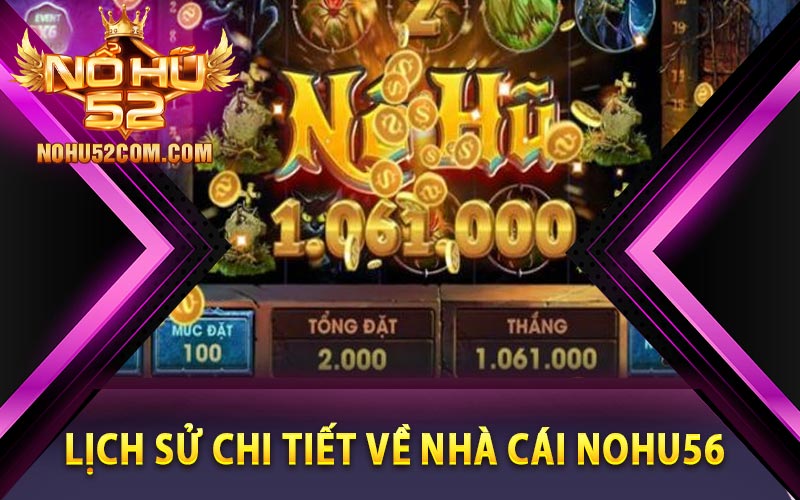Nohu56 - Thiên Đường Giải Trí Tặng 198k Cho Người Chơi 7 Lịch sử chi tiết về nhà cái nohu56
