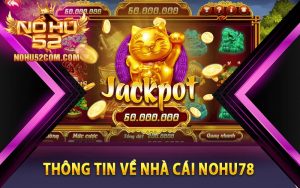 Những thông tin về nhà cái Nohu78