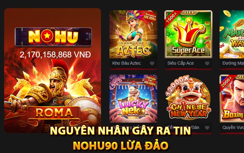 Nohu90 Lừa Đảo - Phân Tích Rõ Ràng Về Tin Đồn Nohu90 7 Nguyên nhân gây ra tin Nohu90 lừa đảo
