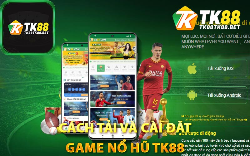 Nổ Hũ TK88 - Trải Nghiệm Chất Lượng Đẳng Cấp Châu Á 8 Hướng dẫn cách tải và cài đặt game nổ hũ TK88
